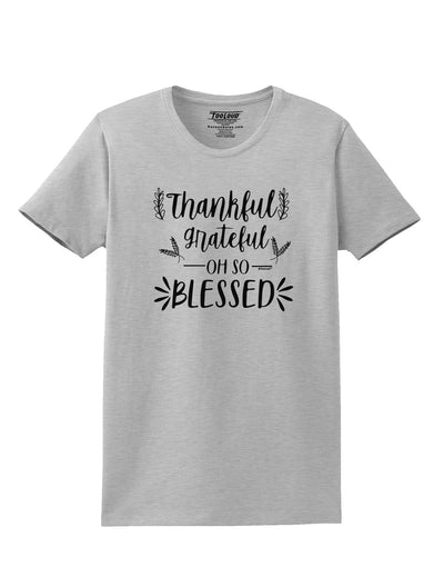 Thankful grateful oh so blessed Womens T-Shirt-Womens T-Shirt-TooLoud-AshGray-X-Small-Davson Sales