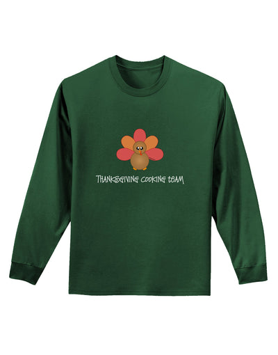 Thanksgiving Cooking Team - Turkey Adult Long Sleeve Dark T-Shirt by TooLoud-TooLoud-Dark-Green-Small-Davson Sales