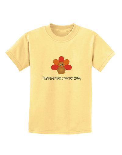 Thanksgiving Cooking Team - Turkey Childrens T-Shirt by TooLoud-Childrens T-Shirt-TooLoud-Daffodil-Yellow-X-Small-Davson Sales