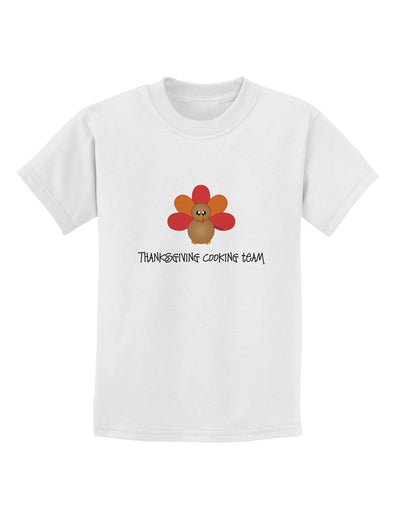 Thanksgiving Cooking Team - Turkey Childrens T-Shirt by TooLoud-Childrens T-Shirt-TooLoud-White-X-Small-Davson Sales