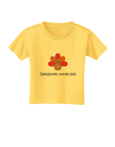 Thanksgiving Cooking Team - Turkey Toddler T-Shirt by TooLoud-Toddler T-Shirt-TooLoud-Yellow-2T-Davson Sales