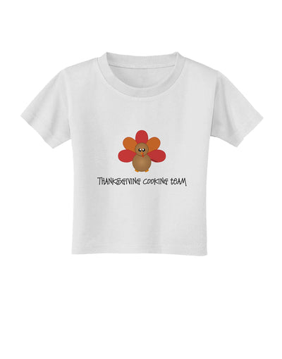 Thanksgiving Cooking Team - Turkey Toddler T-Shirt by TooLoud-Toddler T-Shirt-TooLoud-White-2T-Davson Sales