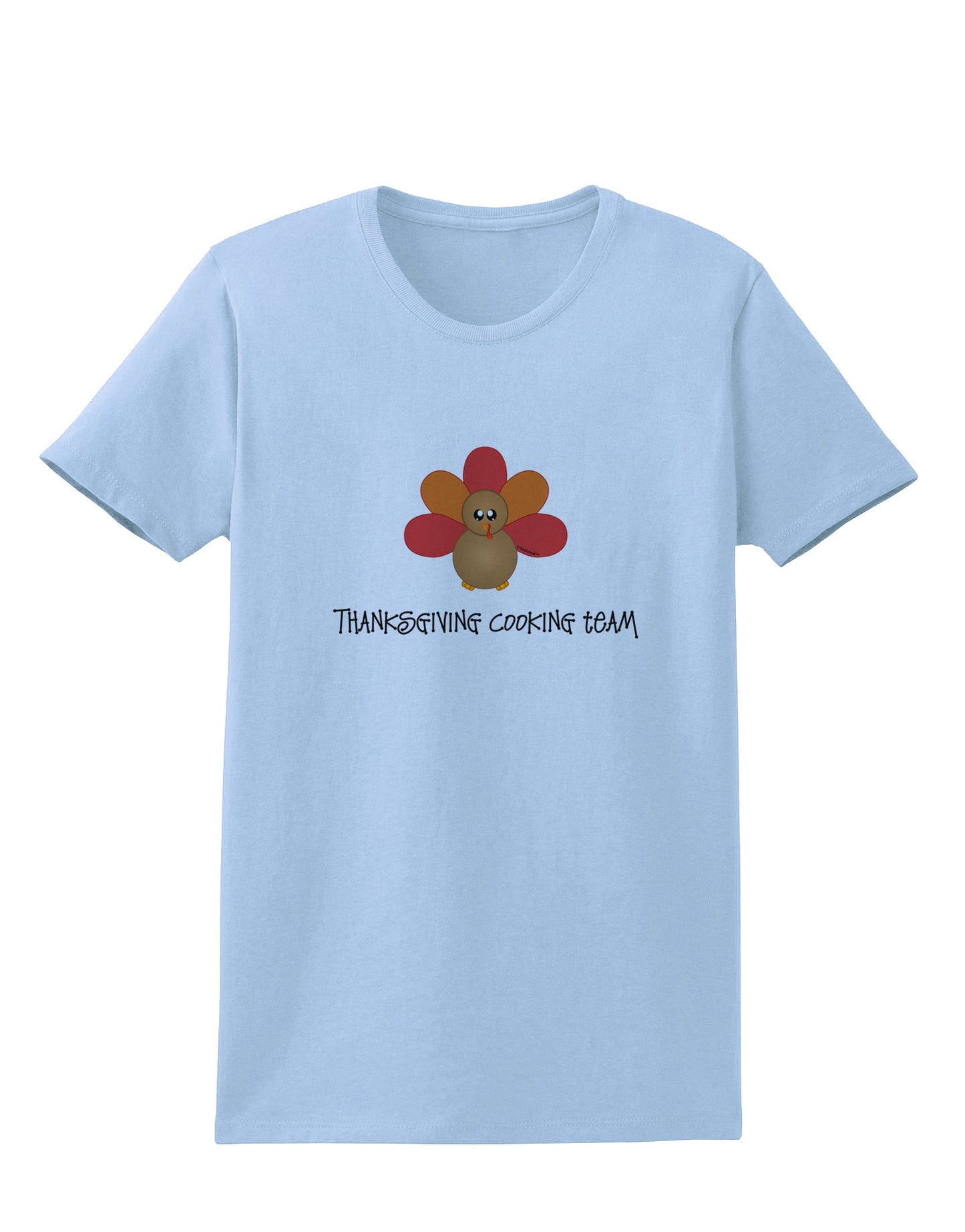 Thanksgiving Cooking Team - Turkey Womens T-Shirt by TooLoud-Womens T-Shirt-TooLoud-Light-Blue-X-Small-Davson Sales