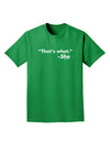 Thats What She Said Adult Dark T-Shirt-Mens T-Shirt-TooLoud-Kelly-Green-Small-Davson Sales