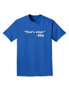 Thats What She Said Adult Dark T-Shirt-Mens T-Shirt-TooLoud-Royal-Blue-Small-Davson Sales