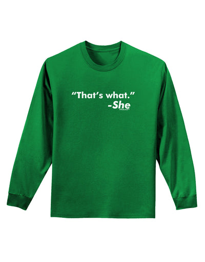 Thats What She Said Adult Long Sleeve Dark T-Shirt-TooLoud-Kelly-Green-Small-Davson Sales