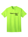 Thats What She Said - Premium Adult T-Shirt Collection-Mens T-shirts-TooLoud-Neon-Green-Small-Davson Sales