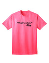 Thats What She Said - Premium Adult T-Shirt Collection-Mens T-shirts-TooLoud-Neon-Pink-Small-Davson Sales