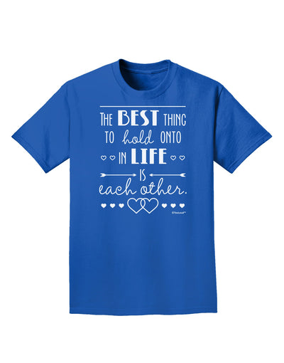 The Best Thing to Hold Onto in Life is Each Other Adult Dark T-Shirt-Mens T-Shirt-TooLoud-Royal-Blue-Small-Davson Sales