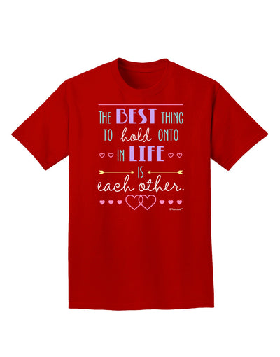 The Best Thing to Hold Onto in Life is Each Other - Color Adult Dark T-Shirt-Mens T-Shirt-TooLoud-Red-Small-Davson Sales