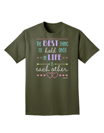 The Best Thing to Hold Onto in Life is Each Other - Color Adult Dark T-Shirt-Mens T-Shirt-TooLoud-Military-Green-Small-Davson Sales