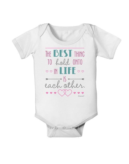 The Best Thing to Hold Onto in Life is Each Other - Color Baby Romper Bodysuit-Baby Romper-TooLoud-White-06-Months-Davson Sales
