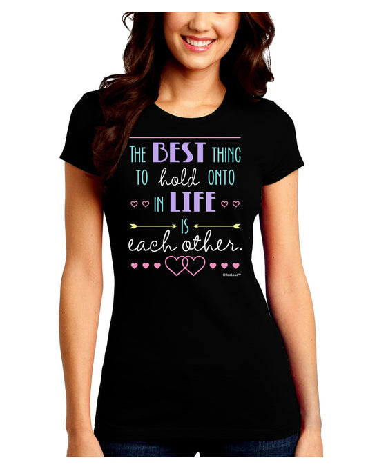 The Best Thing to Hold Onto in Life is Each Other - Color Juniors Crew Dark T-Shirt-T-Shirts Juniors Tops-TooLoud-Black-Juniors Fitted Small-Davson Sales
