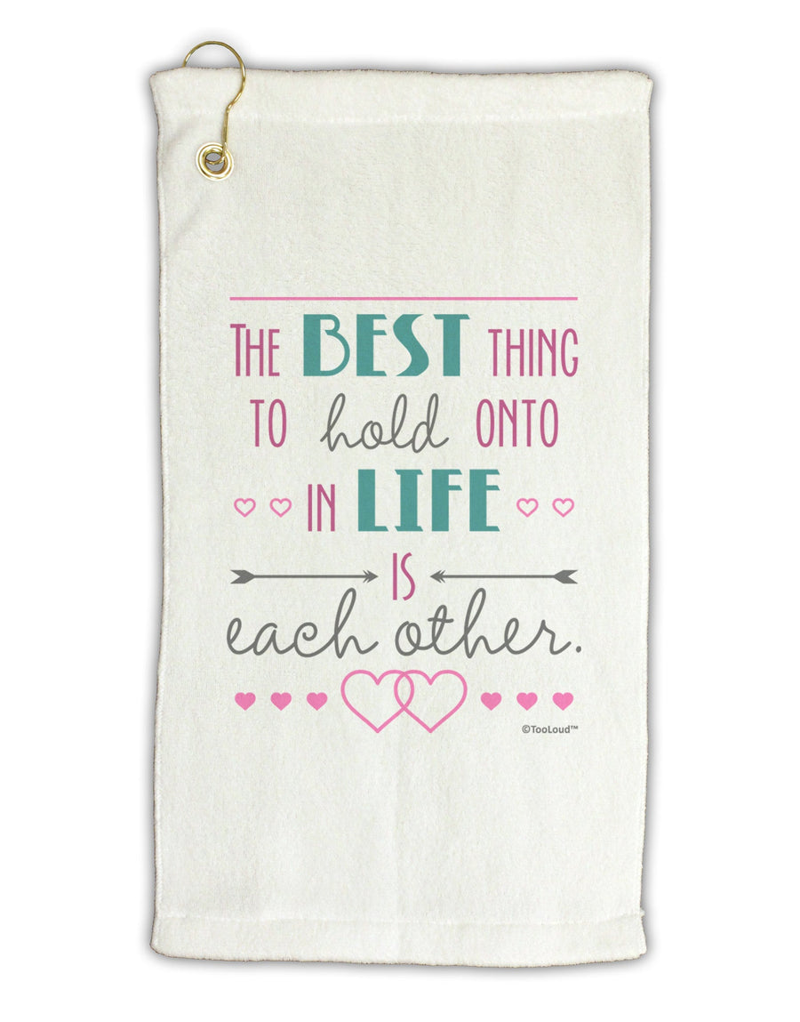 The Best Thing to Hold Onto in Life is Each Other - Color Micro Terry Gromet Golf Towel 16 x 25 inch-Golf Towel-TooLoud-White-Davson Sales