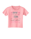 The Best Thing to Hold Onto in Life is Each Other - Color Toddler T-Shirt-Toddler T-Shirt-TooLoud-Candy-Pink-2T-Davson Sales