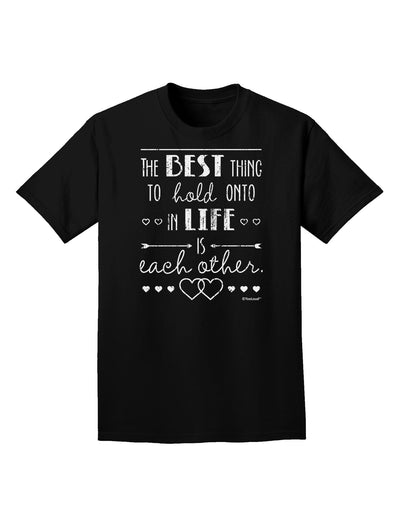 The Best Thing to Hold Onto in Life is Each Other - Distressed Adult Dark T-Shirt-Mens T-Shirt-TooLoud-Black-Small-Davson Sales