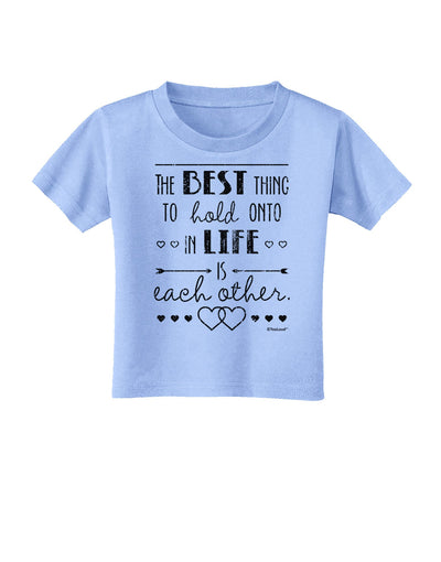 The Best Thing to Hold Onto in Life is Each Other - Distressed Toddler T-Shirt-Toddler T-Shirt-TooLoud-Aquatic-Blue-2T-Davson Sales