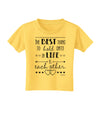 The Best Thing to Hold Onto in Life is Each Other - Distressed Toddler T-Shirt-Toddler T-Shirt-TooLoud-Yellow-2T-Davson Sales