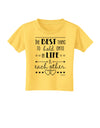 The Best Thing to Hold Onto in Life is Each Other Toddler T-Shirt-Toddler T-Shirt-TooLoud-Yellow-2T-Davson Sales