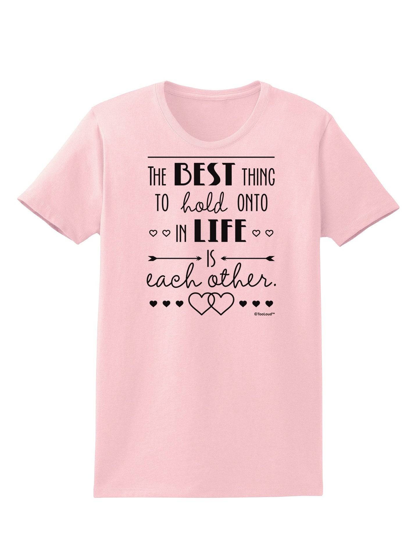 The Best Thing to Hold Onto in Life is Each Other Womens T-Shirt-Womens T-Shirt-TooLoud-PalePink-X-Small-Davson Sales