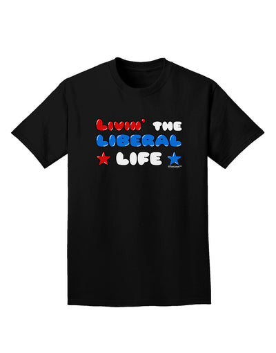 The Liberal Life Adult Dark T-Shirt-Mens T-Shirt-TooLoud-Black-Small-Davson Sales