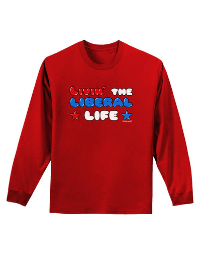 The Liberal Life Adult Long Sleeve Dark T-Shirt-TooLoud-Red-Small-Davson Sales