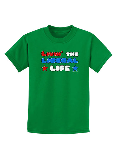 The Liberal Life Childrens Dark T-Shirt-Childrens T-Shirt-TooLoud-Kelly-Green-X-Small-Davson Sales