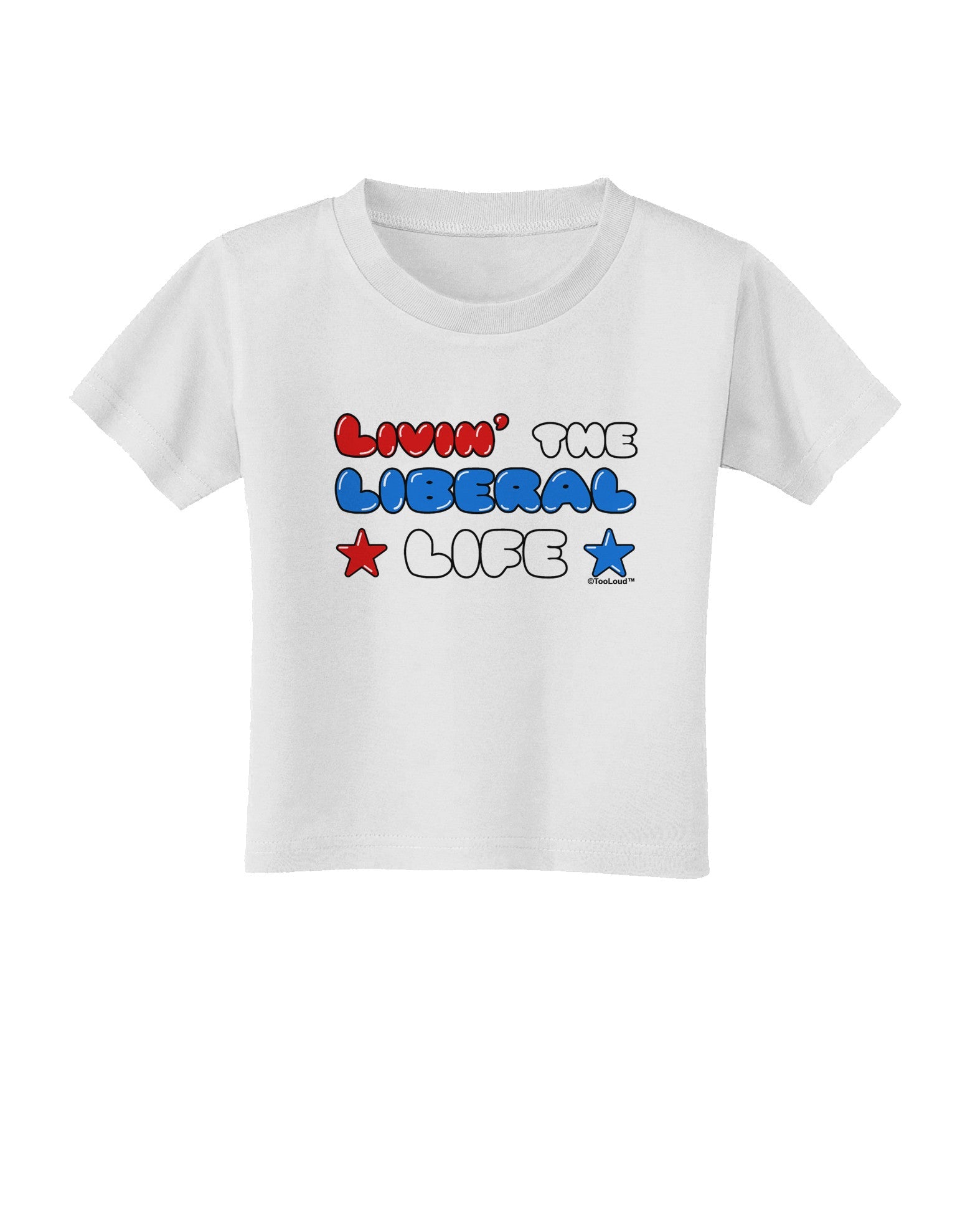 The Liberal Life Toddler T-Shirt-Toddler T-Shirt-TooLoud-White-2T-Davson Sales