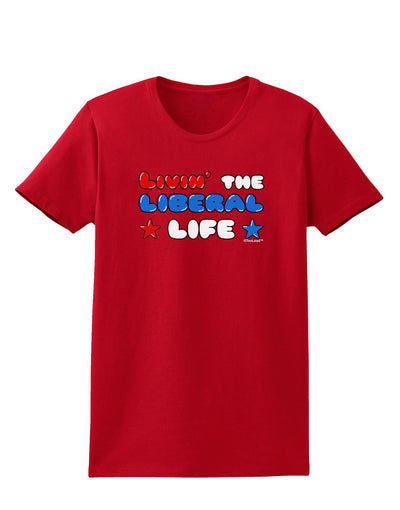 The Liberal Life Womens Dark T-Shirt-TooLoud-Red-X-Small-Davson Sales