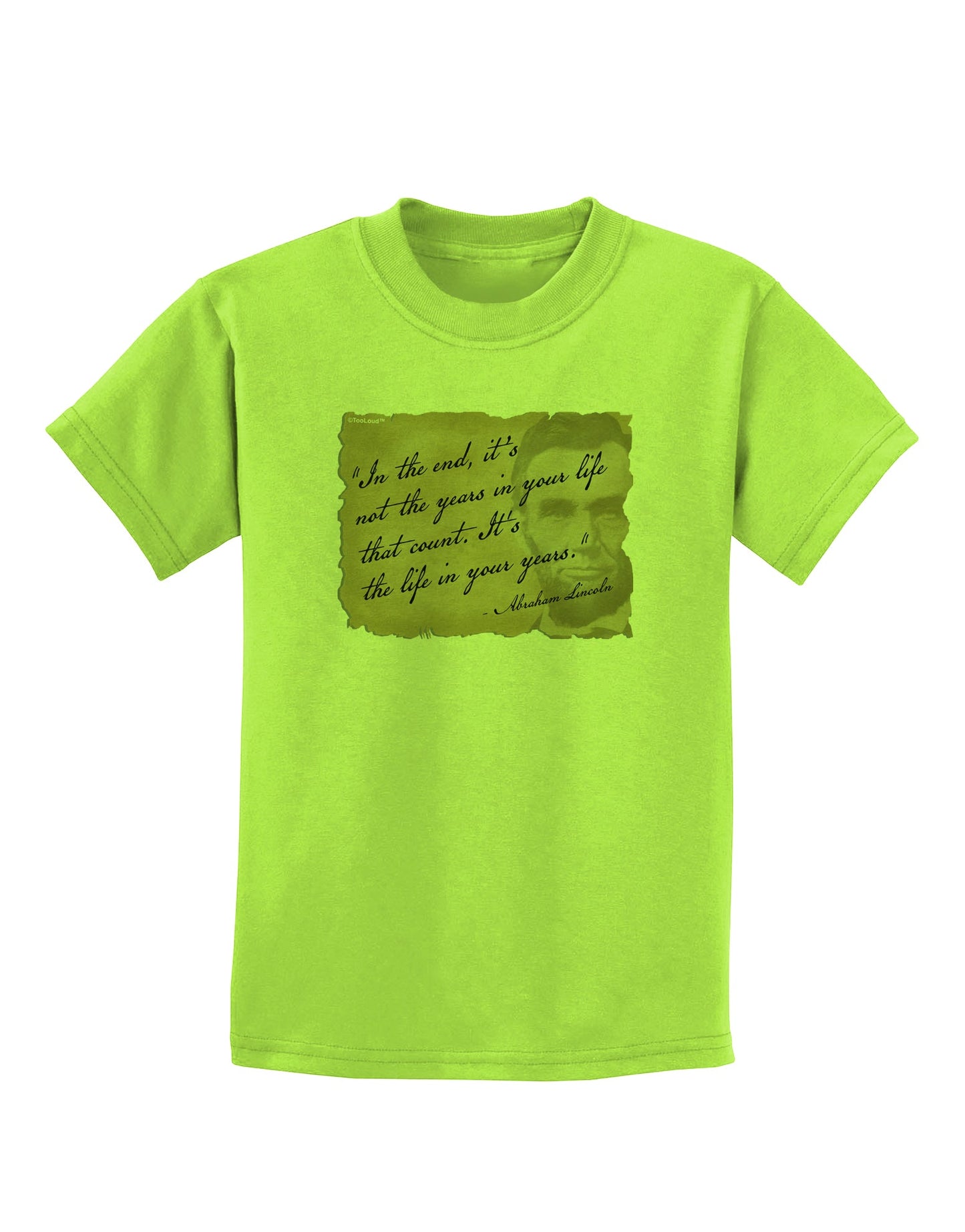 The Life In Your Years Lincoln Childrens T-Shirt by TooLoud-Childrens T-Shirt-TooLoud-Lime-Green-X-Small-Davson Sales