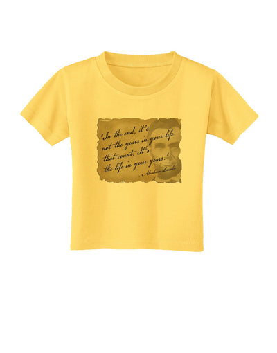 The Life In Your Years Lincoln Toddler T-Shirt by TooLoud-Toddler T-Shirt-TooLoud-Yellow-2T-Davson Sales