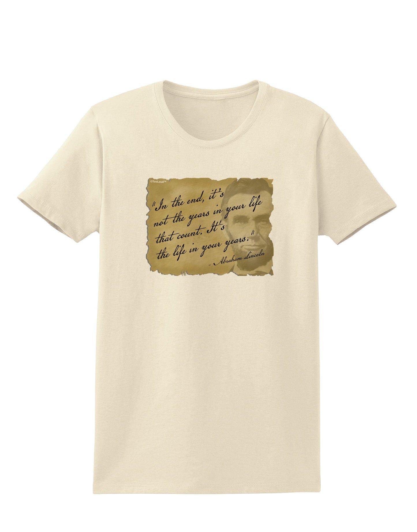 The Life In Your Years Lincoln Womens T-Shirt by TooLoud-Womens T-Shirt-TooLoud-Natural-X-Small-Davson Sales