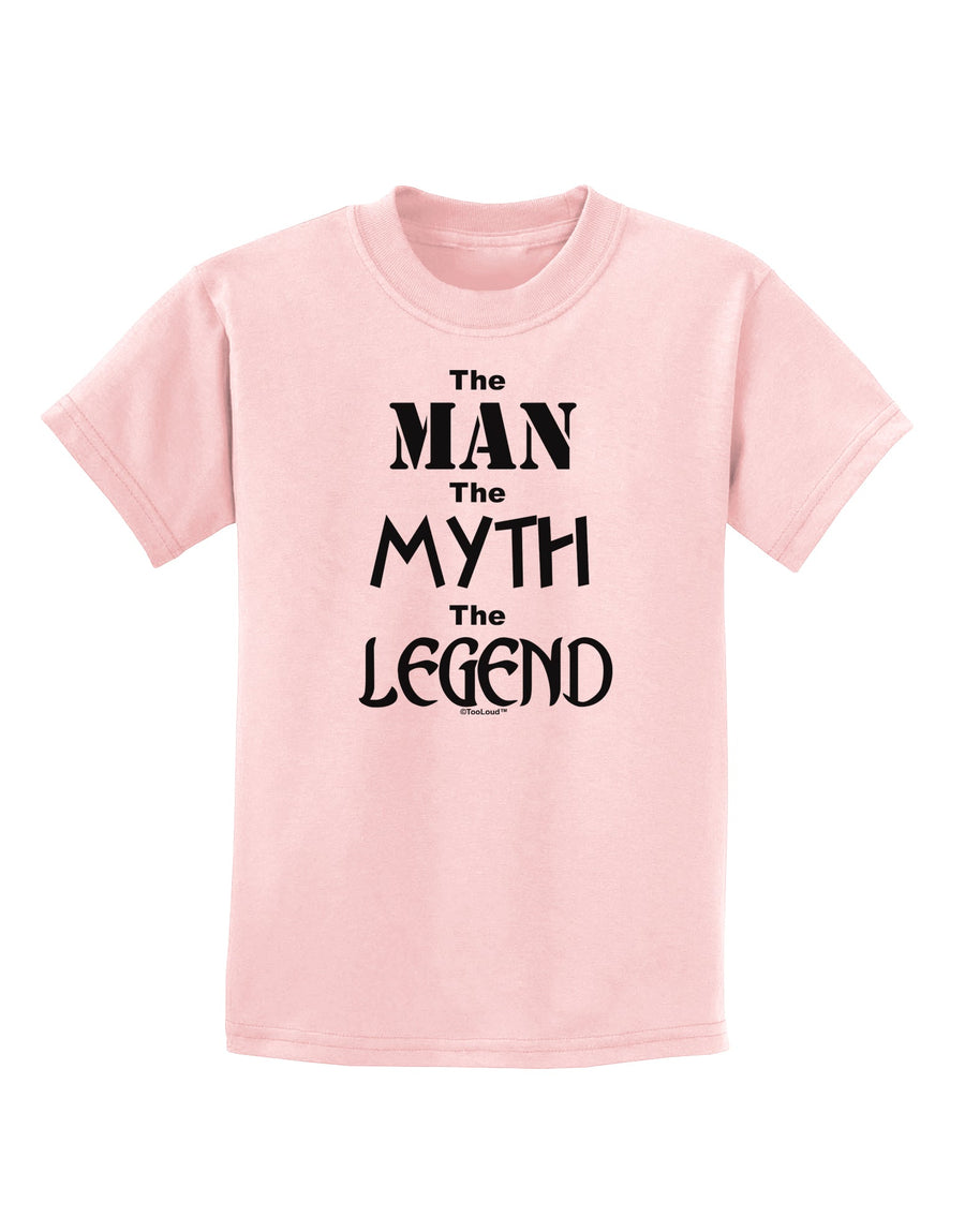 The Man The Myth The Legend Childrens T-Shirt by TooLoud-Childrens T-Shirt-TooLoud-White-X-Small-Davson Sales