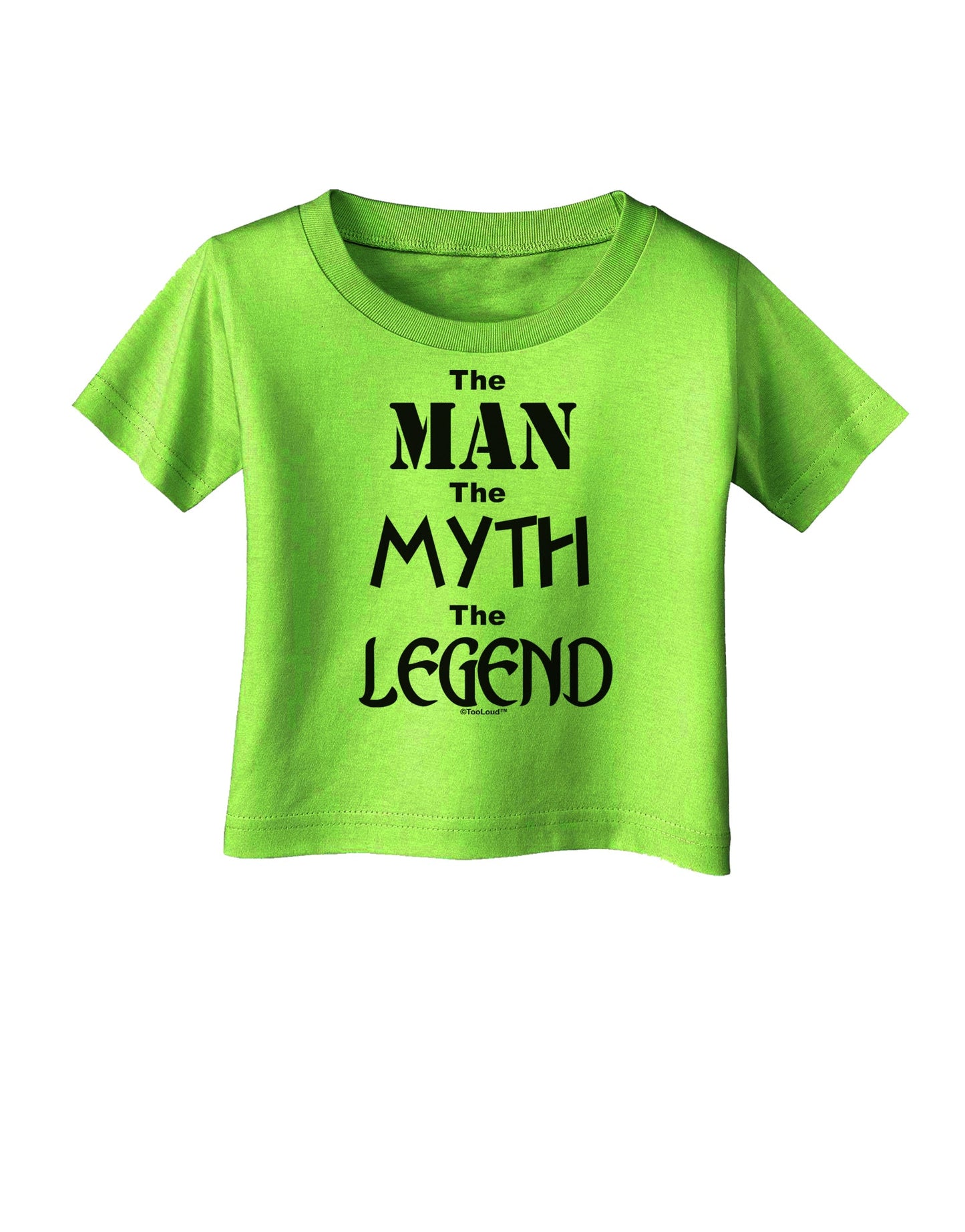 The Man The Myth The Legend Infant T-Shirt by TooLoud-Infant T-Shirt-TooLoud-Lime-Green-06-Months-Davson Sales