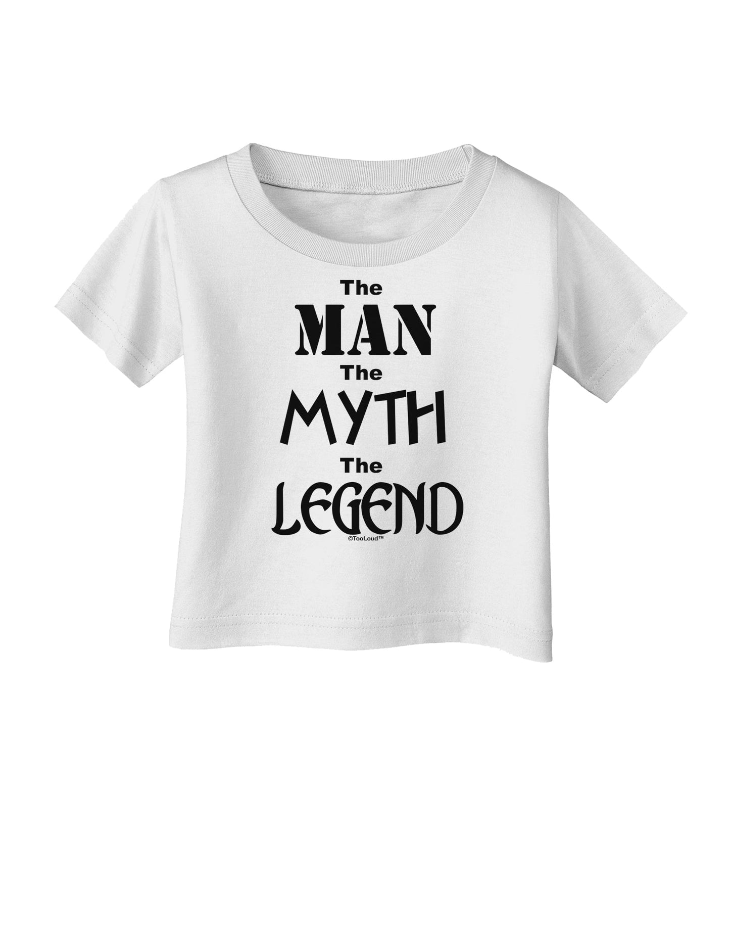 The Man The Myth The Legend Infant T-Shirt by TooLoud-Infant T-Shirt-TooLoud-White-06-Months-Davson Sales