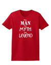 The Man The Myth The Legend Womens Dark T-Shirt by TooLoud-Womens T-Shirt-TooLoud-Red-X-Small-Davson Sales