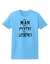 The Man The Myth The Legend Womens T-Shirt by TooLoud-Womens T-Shirt-TooLoud-Aquatic-Blue-X-Small-Davson Sales