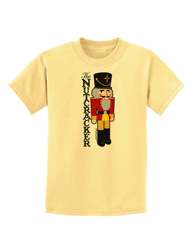 The Nutcracker with Text Childrens T-Shirt-Childrens T-Shirt-TooLoud-Daffodil-Yellow-X-Small-Davson Sales