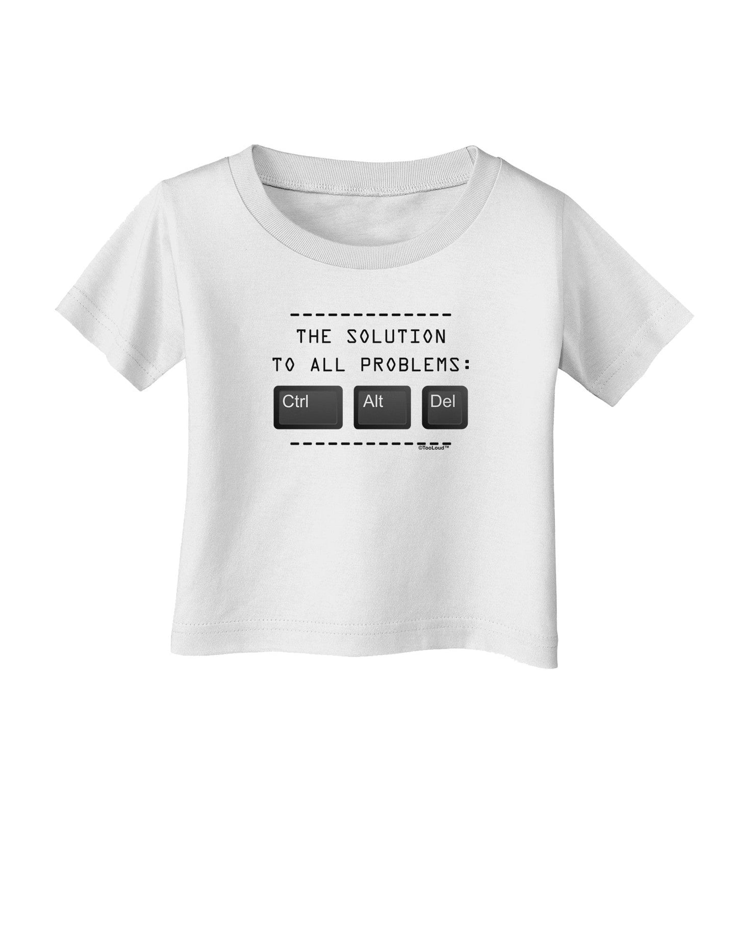 The Solution - Ctrl Alt Del Infant T-Shirt-Infant T-Shirt-TooLoud-White-06-Months-Davson Sales