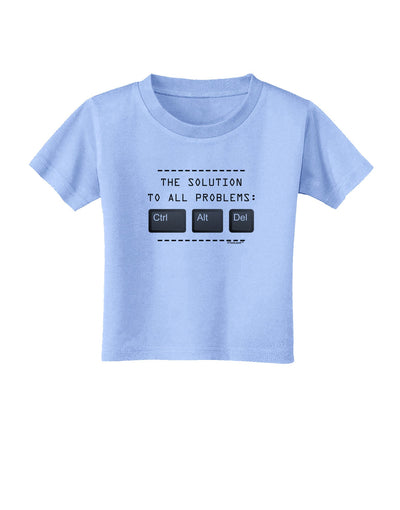 The Solution - Ctrl Alt Del Toddler T-Shirt-Toddler T-Shirt-TooLoud-Aquatic-Blue-2T-Davson Sales