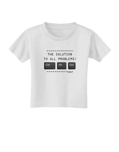 The Solution - Ctrl Alt Del Toddler T-Shirt-Toddler T-Shirt-TooLoud-White-2T-Davson Sales