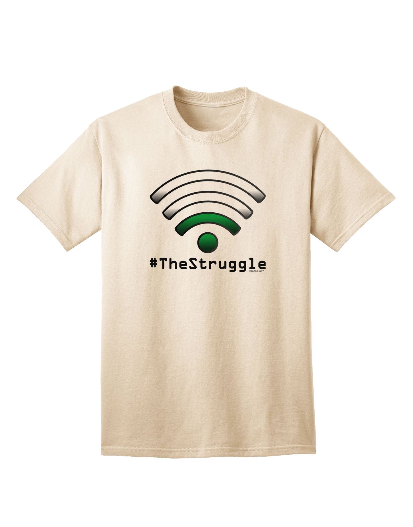 The Struggle Collection - Premium Low Wifi Adult T-Shirt for the Modern Tech-Savvy Individual-Mens T-shirts-TooLoud-Natural-Small-Davson Sales