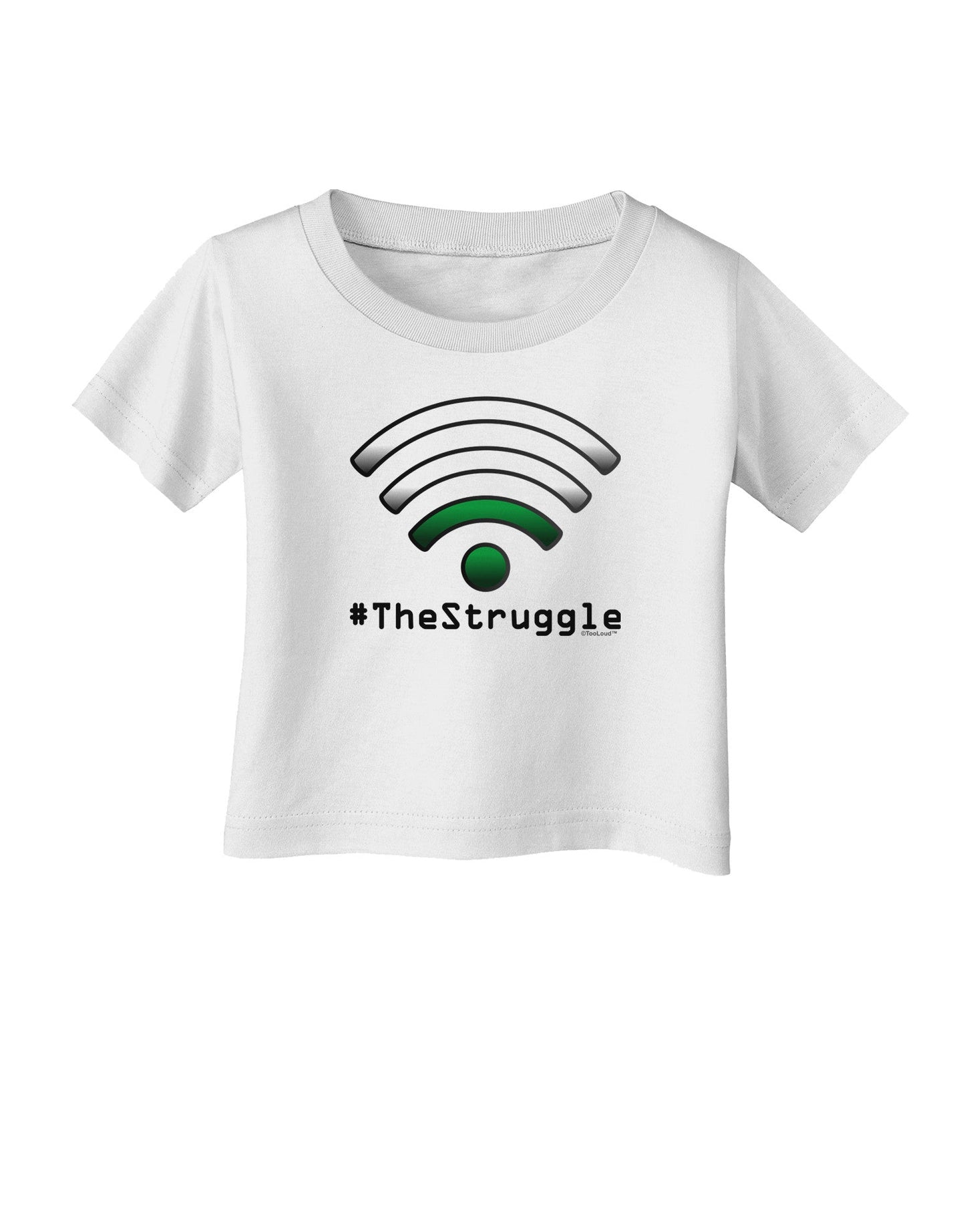 The Struggle - Low Wifi Infant T-Shirt-Infant T-Shirt-TooLoud-White-06-Months-Davson Sales
