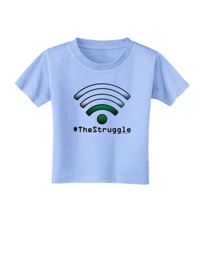 The Struggle - Low Wifi Toddler T-Shirt-Toddler T-Shirt-TooLoud-Aquatic-Blue-2T-Davson Sales