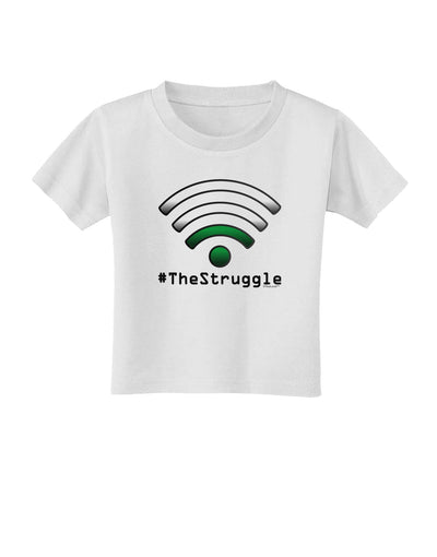 The Struggle - Low Wifi Toddler T-Shirt-Toddler T-Shirt-TooLoud-White-2T-Davson Sales