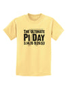 The Ultimate Pi Day Text Childrens T-Shirt by TooLoud-Childrens T-Shirt-TooLoud-Daffodil-Yellow-X-Small-Davson Sales