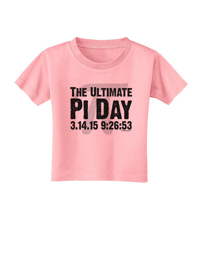 The Ultimate Pi Day Text Toddler T-Shirt by TooLoud-Toddler T-Shirt-TooLoud-Candy-Pink-2T-Davson Sales