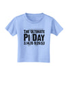 The Ultimate Pi Day Text Toddler T-Shirt by TooLoud-Toddler T-Shirt-TooLoud-Aquatic-Blue-2T-Davson Sales