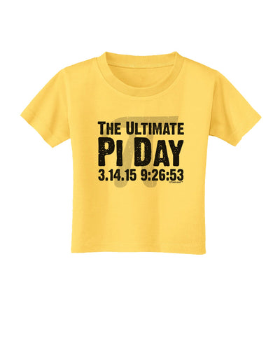 The Ultimate Pi Day Text Toddler T-Shirt by TooLoud-Toddler T-Shirt-TooLoud-Yellow-2T-Davson Sales