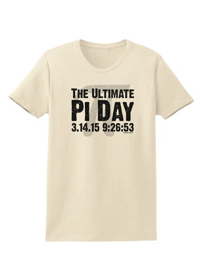 The Ultimate Pi Day Text Womens T-Shirt by TooLoud-Womens T-Shirt-TooLoud-Natural-X-Small-Davson Sales